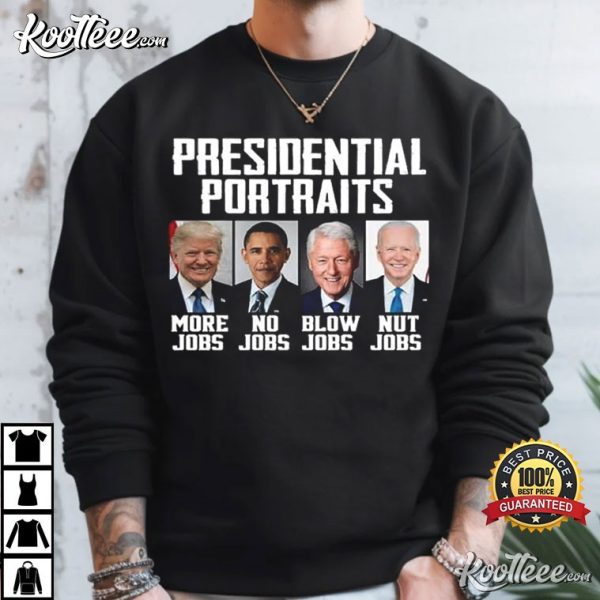 Presidential Portraits Trump More Jobs Biden Nut Jobs T-Shirt