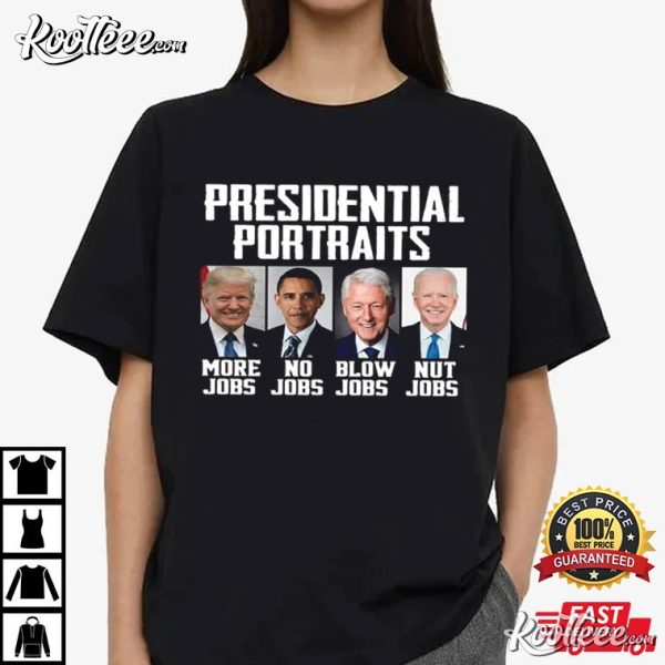 Presidential Portraits Trump More Jobs Biden Nut Jobs T-Shirt