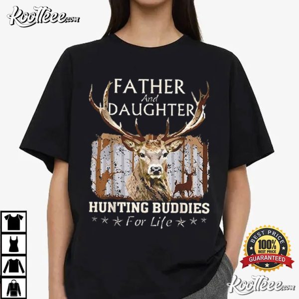 Father And Daughter Hunting Buddies For Life Fathers Day T-Shirt