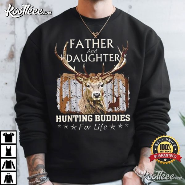 Father And Daughter Hunting Buddies For Life Fathers Day T-Shirt