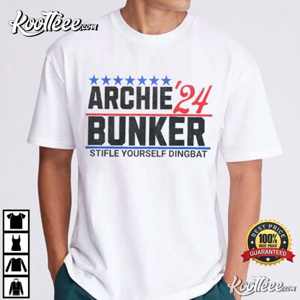 Archie Bunker For President 24 Stifle Yourself Dingbat T-Shirt