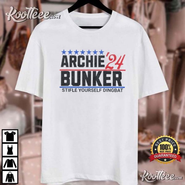 Archie Bunker For President 24 Stifle Yourself Dingbat T-Shirt