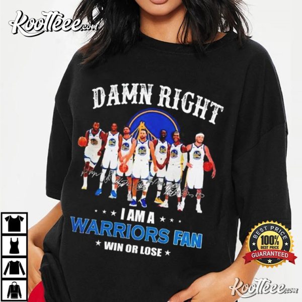 Golden State Warriors Basketball Damn Right I Am A Warriors Fan T-Shirt