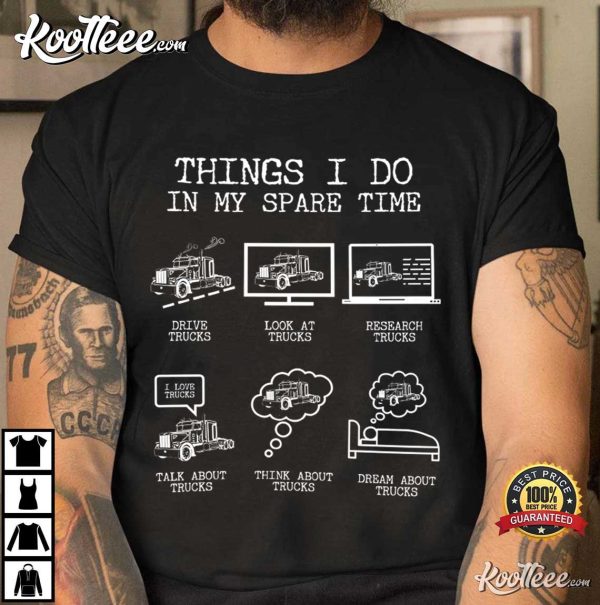 Trucker Things I Do In My Spare Time T-Shirt