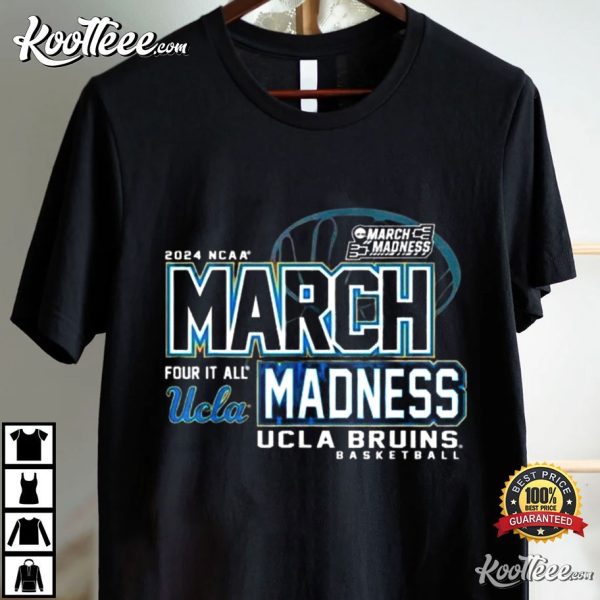 Ucla Bruins 2024 NCAA Basketball March Madness Four It All T-Shirt