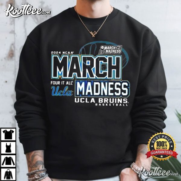 Ucla Bruins 2024 NCAA Basketball March Madness Four It All T-Shirt