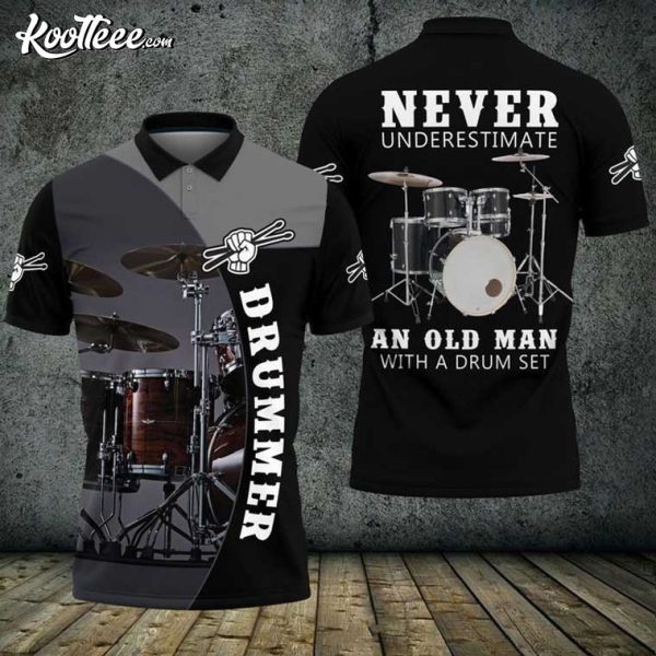 Drummer Never Understimate An Old Man With A Drum Set Polo Shirt