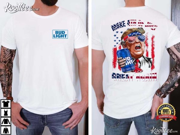 Trump Bud Light Make 4th Of July Great Again T-Shirt