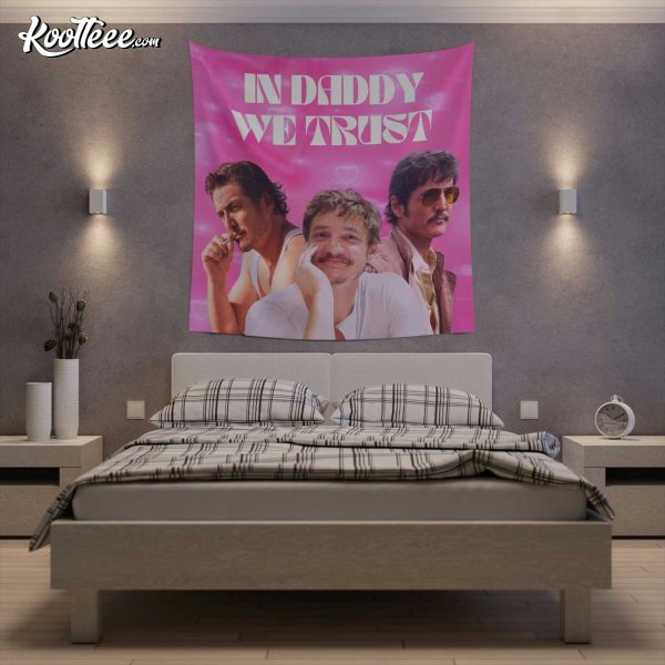 Pedro Pascal In Daddy We Trust Wall Tapestry