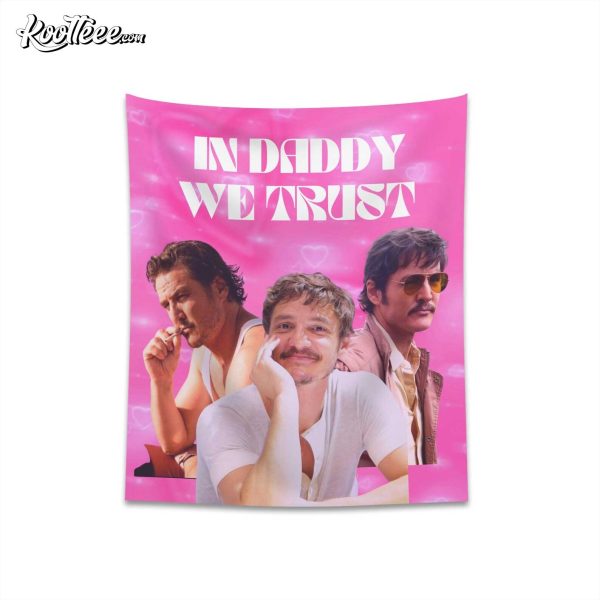 Pedro Pascal In Daddy We Trust Wall Tapestry