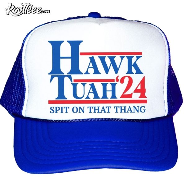 Hawk Tuah 24 Spit On That Thang Trucker Hat