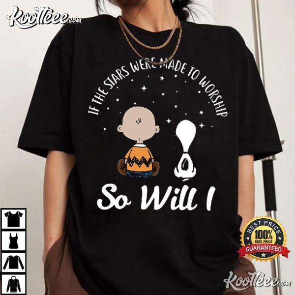 If The Stars Were Made To Worship So Will I Peanuts T-Shirt