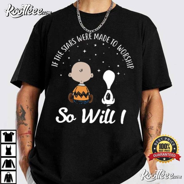 If The Stars Were Made To Worship So Will I Peanuts T-Shirt