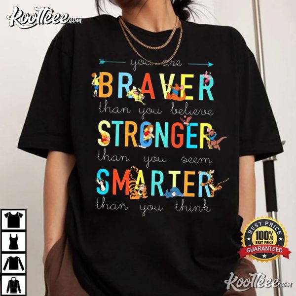 You Are Braver Stronger Smarter Inspirational Quote T-Shirt