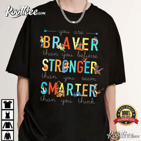 You Are Braver Stronger Smarter Inspirational Quote T-Shirt