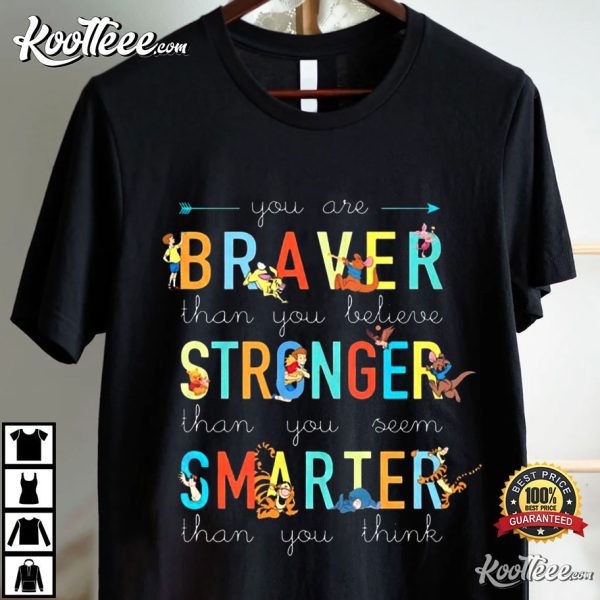 You Are Braver Stronger Smarter Inspirational Quote T-Shirt