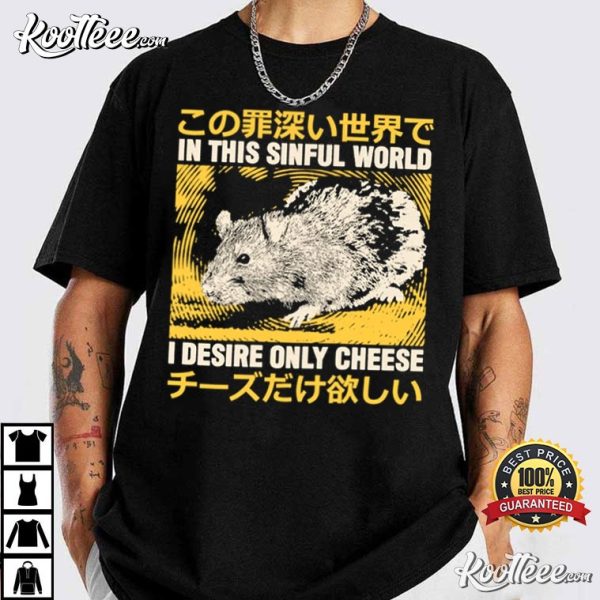 I Desire Only Cheese Rat T-Shirt