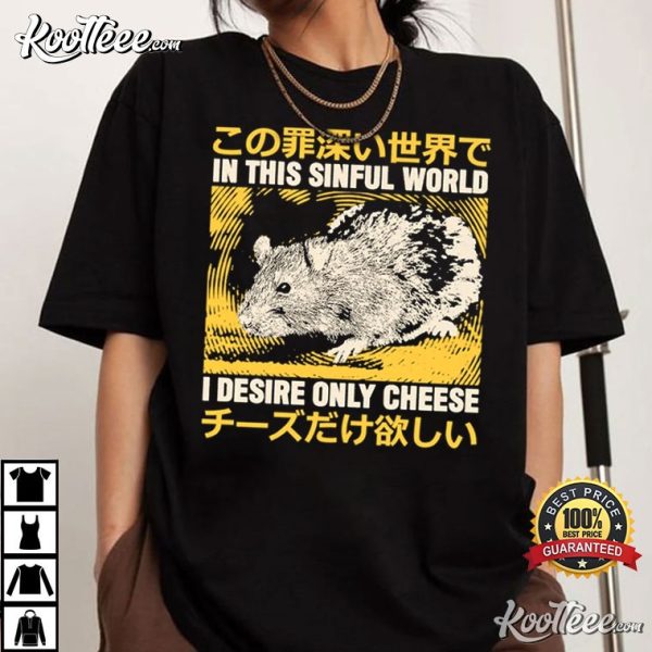 I Desire Only Cheese Rat T-Shirt