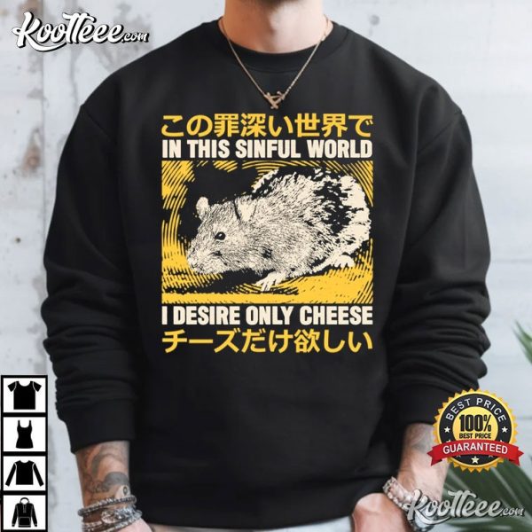 I Desire Only Cheese Rat T-Shirt