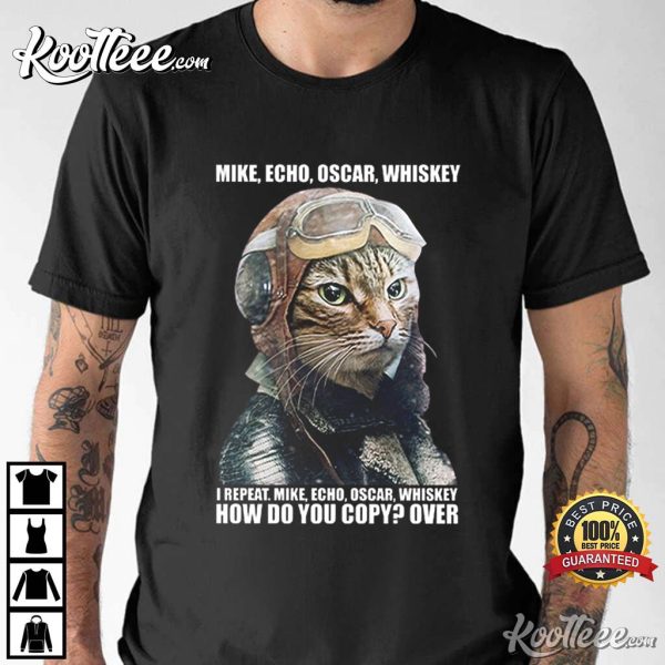 Cat MEOW Mike Echo Oscar Whiskey T-Shirt