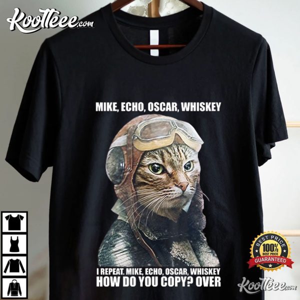 Cat MEOW Mike Echo Oscar Whiskey T-Shirt