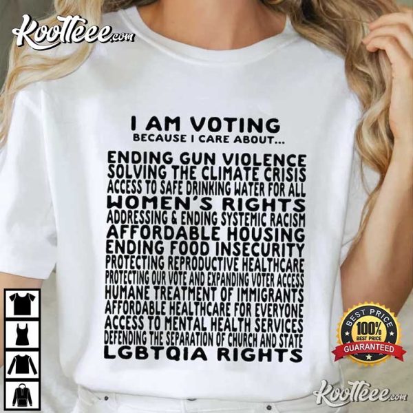 I Am Voting Because Liberal Politics Feminist T-Shirt