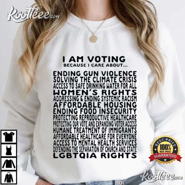 I Am Voting Because Liberal Politics Feminist T-Shirt