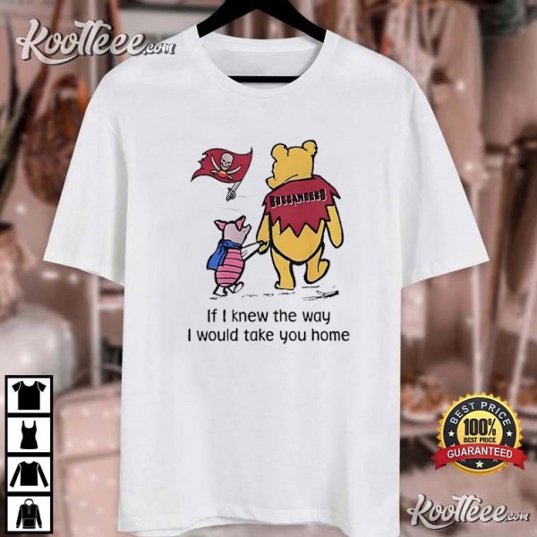 Tampa Bay Buccaneers Winnie The Pooh I Would Take You Home T-Shirt