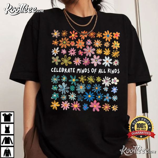 Celebrate Minds Of All Kinds Autism Awareness Neurodiversity T-Shirt