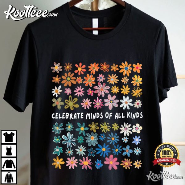 Celebrate Minds Of All Kinds Autism Awareness Neurodiversity T-Shirt