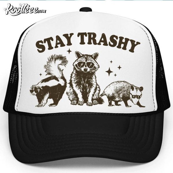 Stay Trashy Funny Raccoons Trucker Cap