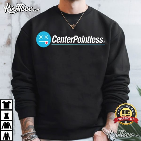 Centerpointless CenterPoint Energy T-Shirt