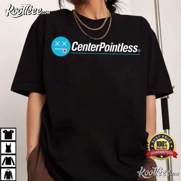 Centerpointless CenterPoint Energy T-Shirt