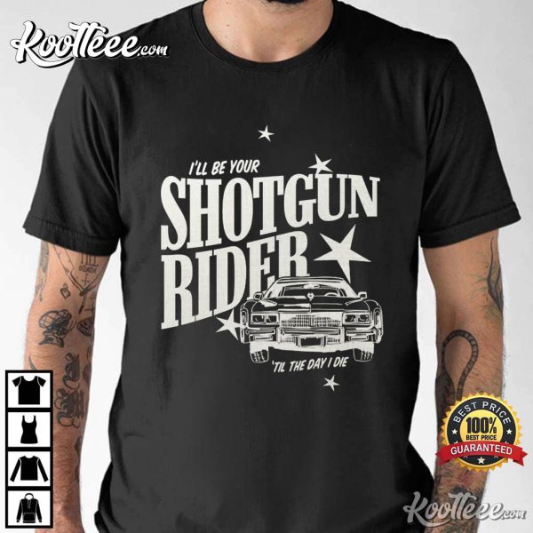 Ill Be Your Shotgun Rider Cowboy Carter T-Shirt