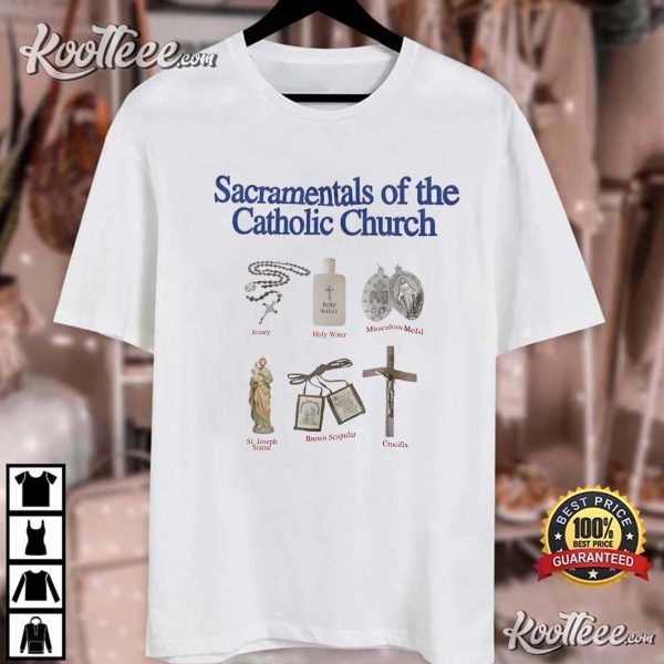 Sacramentals Of The Catholic Church T-Shirt