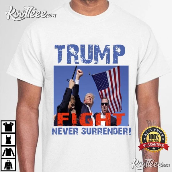 Trump Assassination Attempt Never Surrender T-Shirt