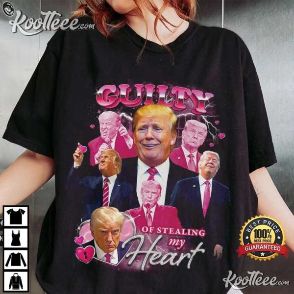 Donald Trump Guilty Of Stealing My Heart Vintage T-Shirt