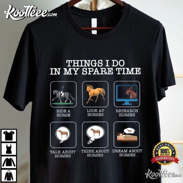 Horse Lover Things I Do In My Spare Time T-Shirt