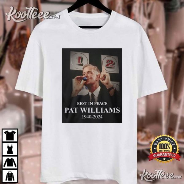 Rest In Peace Pat Williams 1940 2024 T-Shirt