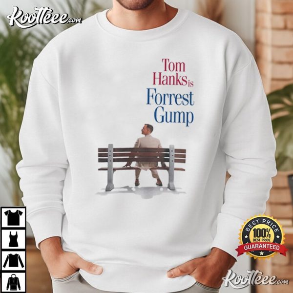 Tom Hanks Is Forrest Gump T-Shirt