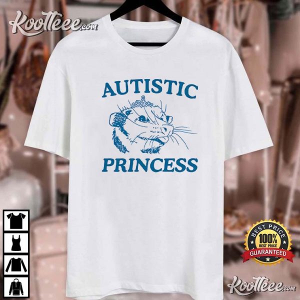 Autistic Princess Opossum T-Shirt