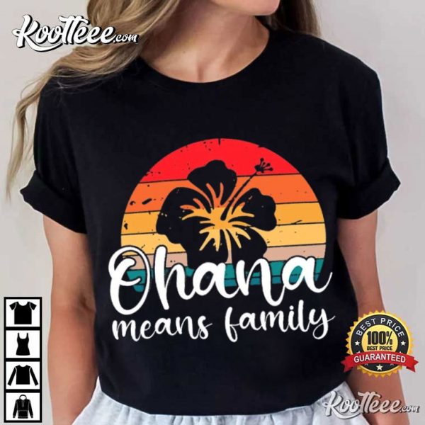 Ohana Means Family Hawaiian Flower Family Vacation T-Shirt