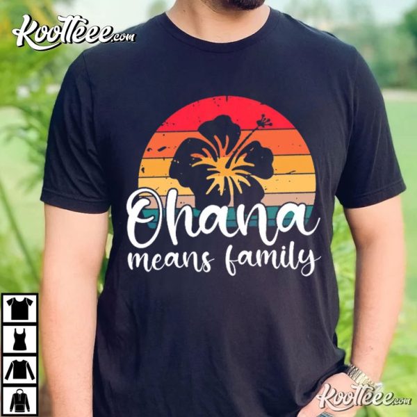 Ohana Means Family Hawaiian Flower Family Vacation T-Shirt