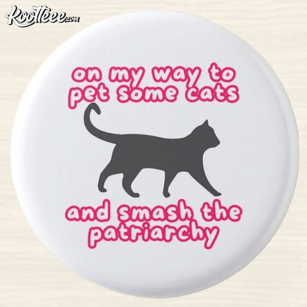 Childless Cat Lady Kamala Harris Smash The Patriarchy Button Pin