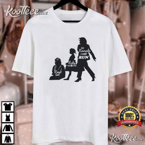 Kamala Harris Rosa Sat Ruby Walked So Kamala Could Run T-Shirt