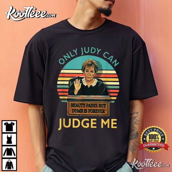 Judy Sheindlin Only Judy Can Judge Me T-Shirt