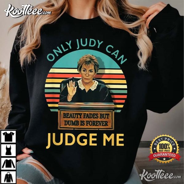 Judy Sheindlin Only Judy Can Judge Me T-Shirt