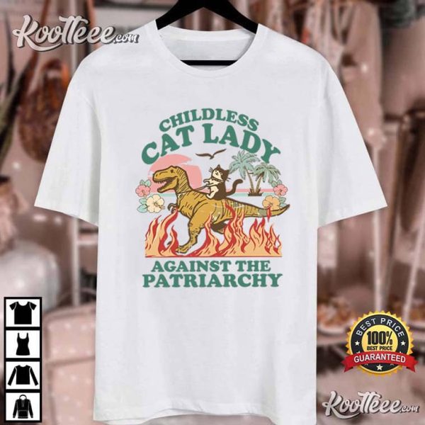 Childless Cat Lady Against The Patriarchy Feminist T-Shirt