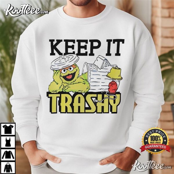 Keep It Trashy Sesame Street Oscar The Grouch T-Shirt