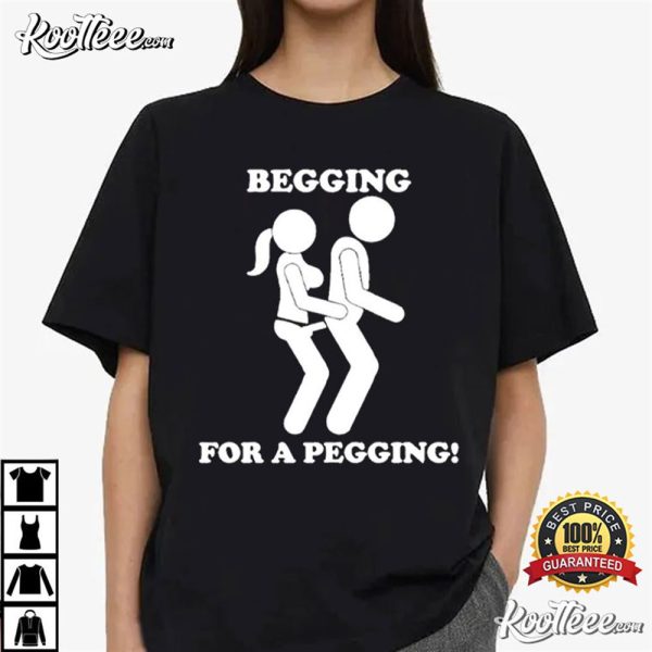 Begging For A Pegging Art T-Shirt